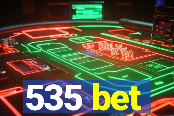 535 bet